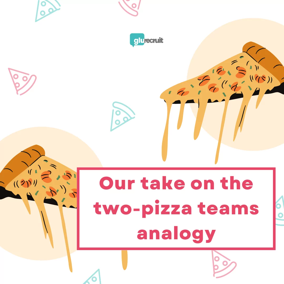 Our take on the two-pizza teams analogy